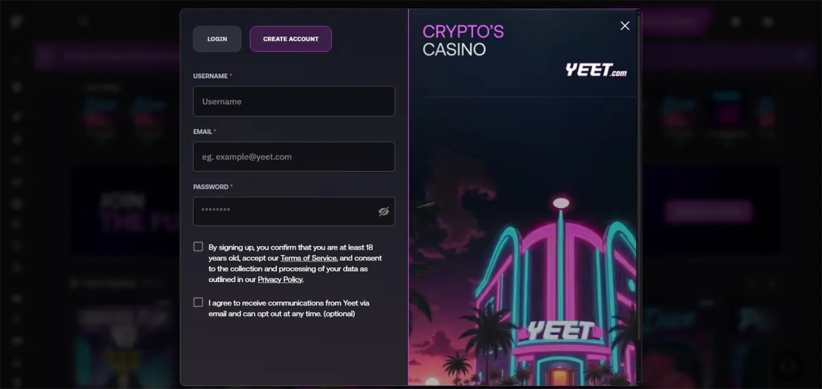 The image shows a Yeet.com crypto-casino registration popup.  On the left is the Create Account form with:  Username  Email  Password  Two checkboxes:  Confirm 18+, acceptance of Terms of Service and Privacy Policy  Optional consent to receive emails  On the right is Yeet’s neon casino branding with the text “CRYPTO’S CASINO – YEET.com” and a stylized building in a cyber-neon style.