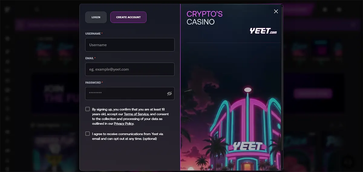 The image shows a Yeet.com crypto-casino registration popup.  On the left is the Create Account form with:  Username  Email  Password  Two checkboxes:  Confirm 18+, acceptance of Terms of Service and Privacy Policy  Optional consent to receive emails  On the right is Yeet’s neon casino branding with the text “CRYPTO’S CASINO – YEET.com” and a stylized building in a cyber-neon style.