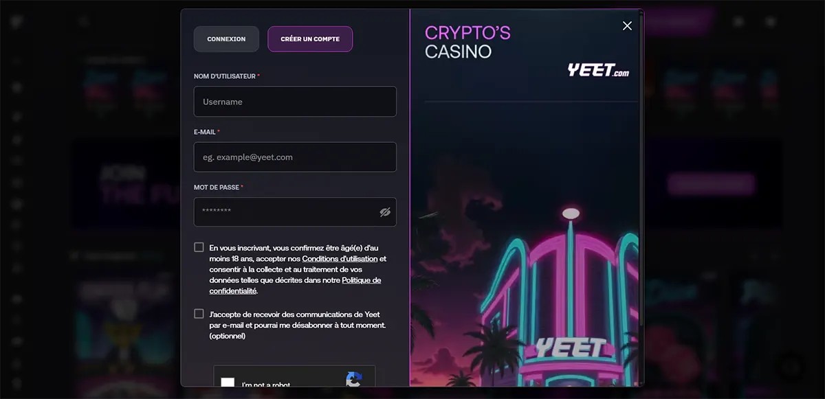 A French-language sign-up popup for YEET Crypto’s Casino with: Tabs Connexion / Créer un compte Fields for Username, Email, Password Checkboxes for 18+, Terms & Conditions, Privacy Policy, and email offers reCAPTCHA at the bottom Right side showing a neon YEET casino building with “Crypto’s Casino – YEET.com” branding